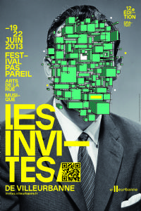 Les invites de Villeurbanne : le festival pas pareil !. Du 19 au 22 juin 2013 à VILLEURBANNE. Rhone. 